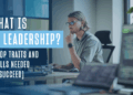 What Is IT Leadership? 15 Traits and Skills Needed to Succeed