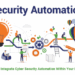 4 Ways to Integrate Cyber Security Automation Within Your Enterprise ...